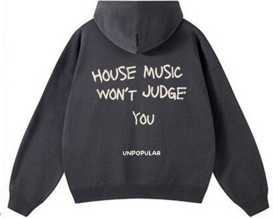 “House Music Won’t Judge You” Hoodie